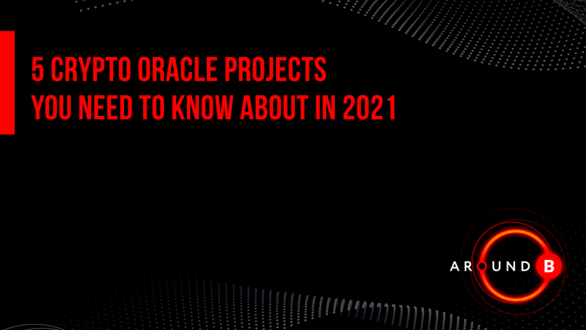 5 crypto oracle projects you need to know about in 2021