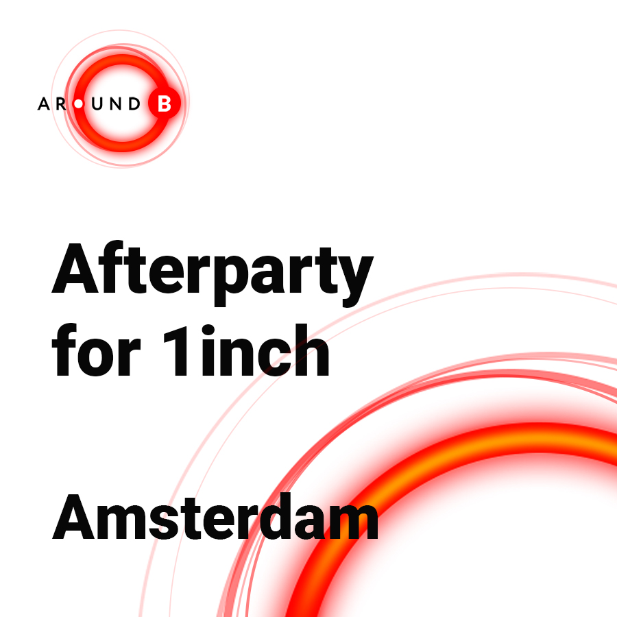 Amsterdam Afterparty – 1inch