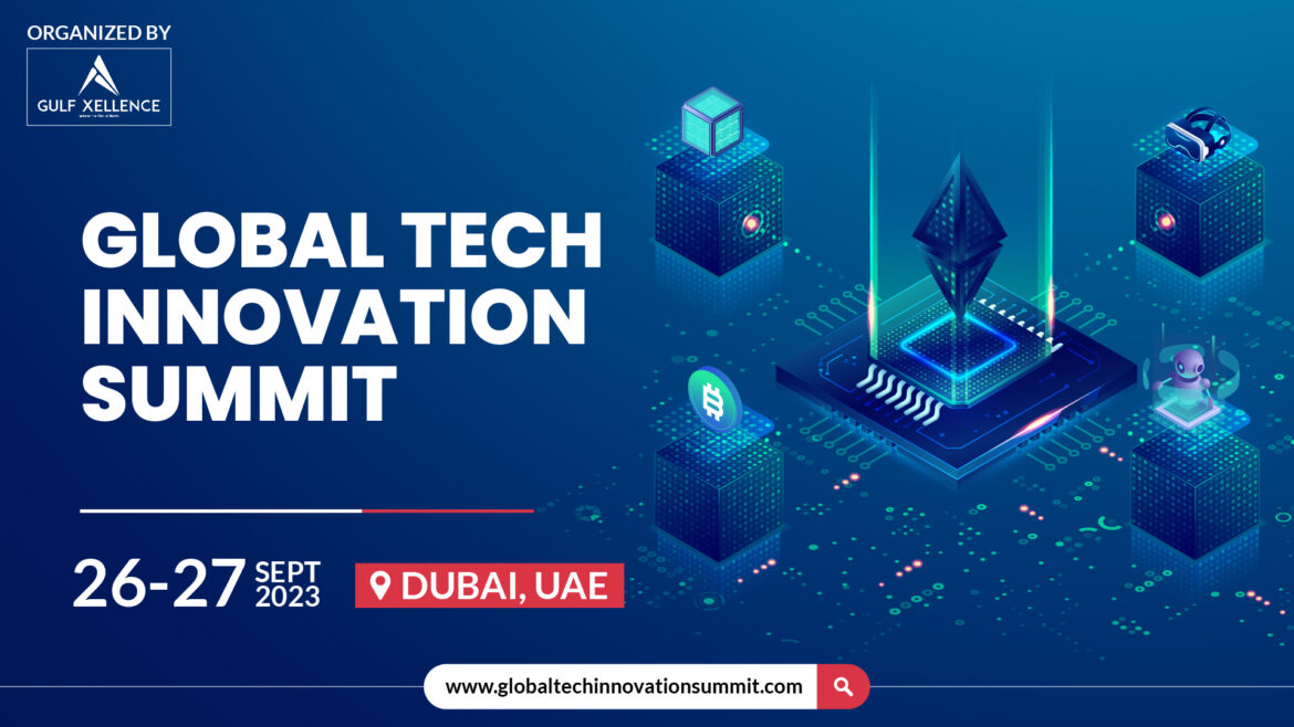 Global Tech Innovation Summit 26-27 September 2023: Empowering Ecosystem  Envisioning Tomorrow