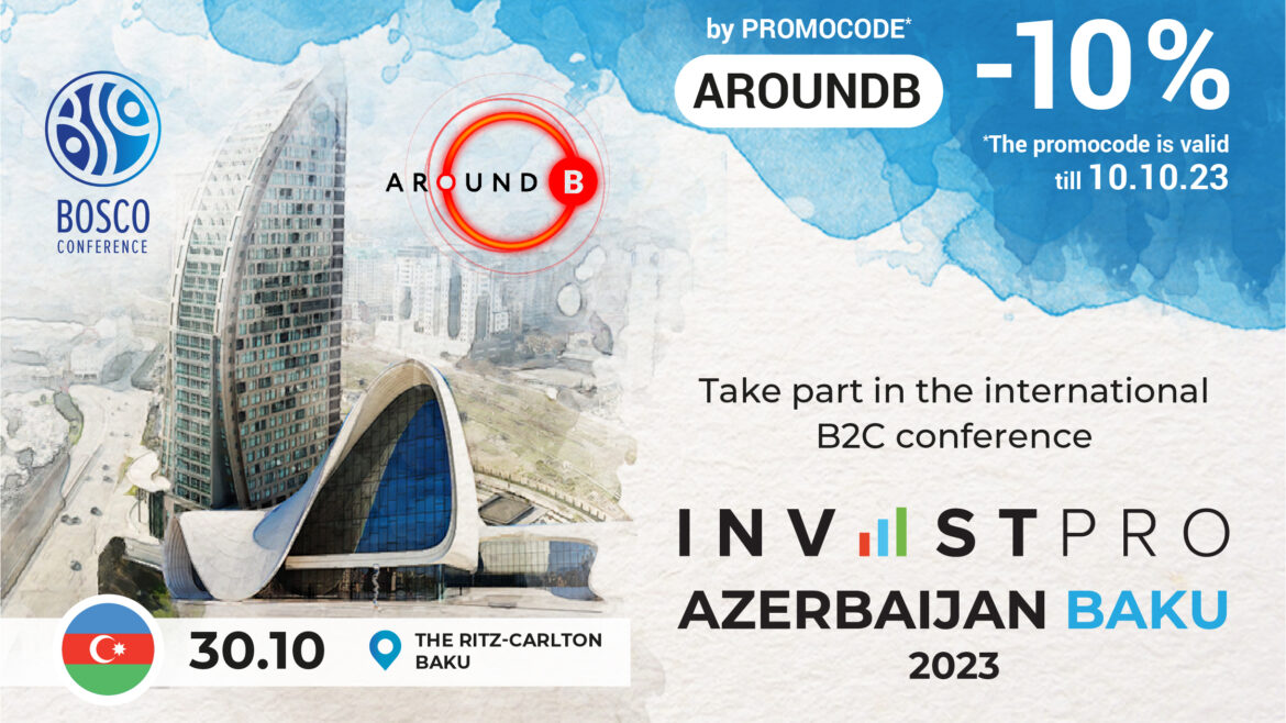InvestPro Azerbaijan Baku 2023 Conference: Shaping the Future of Investment Opportunities